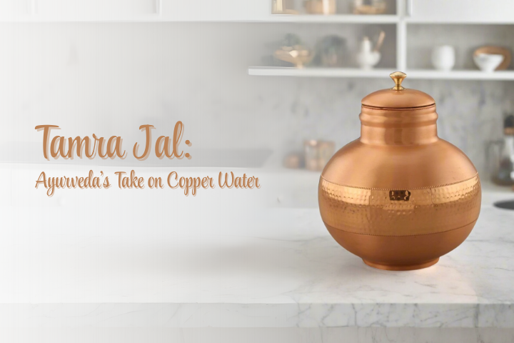 The Science Behind Tamra Jal: Ayurveda’s Take on Copper Water